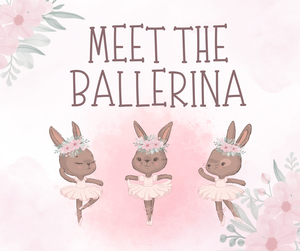MEET THE BALLERINA MEET THE BALLERINA